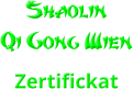 Shaolin      Qi Gong Wien Zertifickat